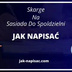 Ilustracja przedstawia mężczyznę piszącego dokument, z tekstem "JAK NAPISAĆ SKARGĘ NA SĄSIADA DO SPÓŁDZIELNI".