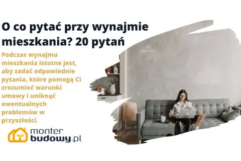 O co pytać przy wynajmie mieszkania, aby uniknąć problemów?
