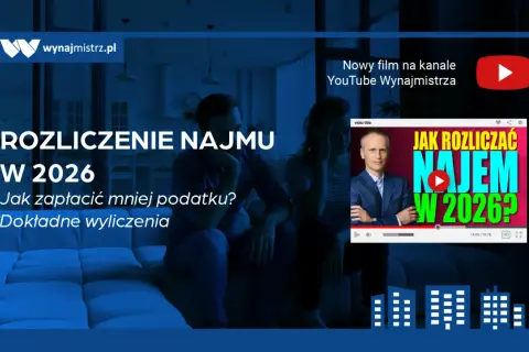 Rozliczenie najmu w 2026: dowiedz się, co to jest najem prywatny i jak zapłacić mniej podatku. Dokładne wyliczenia.