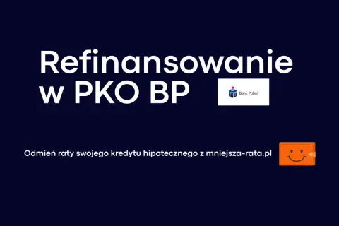 Refinansowanie kredytu hipotecznego w PKO BP. Odmień raty swojego kredytu z mniejsza-rata.pl. Uśmiechnięty portfel.
