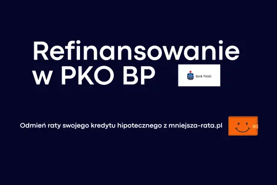 Refinansowanie kredytu hipotecznego w PKO BP. Odmień raty swojego kredytu z mniejsza-rata.pl. Uśmiechnięty portfel.