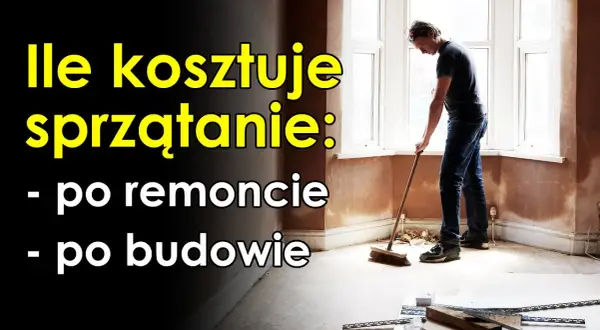 Ile kosztuje sprzątanie mieszkania po remoncie? Sprawdź ceny i usługi