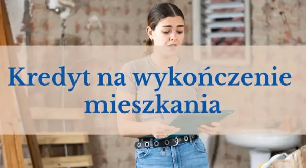 Kobieta planuje remont, analizując dokumenty. Potrzebny kredyt na wykończenie mieszkania ułatwi realizację marzeń o nowym domu.