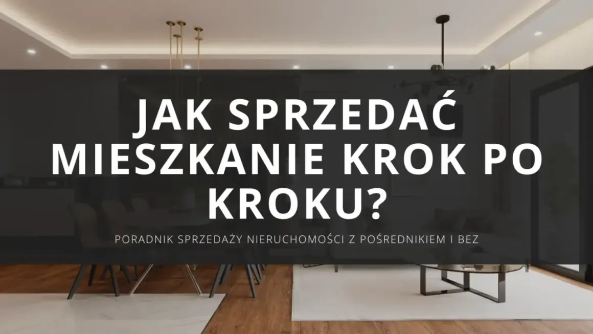 Jak sprzedać mieszkanie krok po kroku? Poradnik sprzedaży nieruchomości z pośrednikiem i bez. Nowoczesne wnętrze.