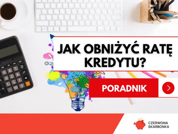 Kalkulator, klawiatura i kolorowe kredki na biurku. Napis "JAK OBNIŻYĆ RATĘ KREDYTU?" sugeruje poradnik finansowy.